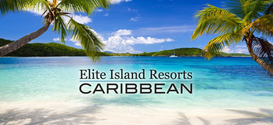 Elite Island Resorts Announces New Upgrades in the Caribbean